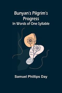 portada Bunyan's Pilgrim's Progress: In Words of One Syllable (en Inglés)