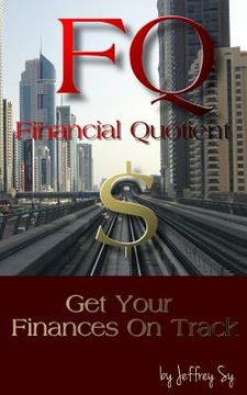 portada FQ, Upgrade Your Financial Literacy Quotient: How to Take Control of Your Finances (en Inglés)