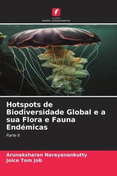 portada Hotspots de Biodiversidade Global e a sua Flora e Fauna Endã Â©Micas