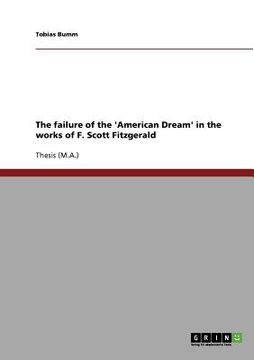 portada the failure of the 'american dream' in the works of f. scott fitzgerald (en Inglés)