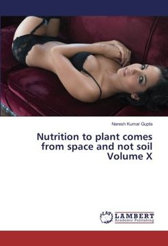 portada Nutrition to plant comes from space and not soil Volume X
