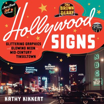 portada Hollywood Signs: Glittering Graphics and Glowing Neon in Mid-Century Tinseltown (in English)