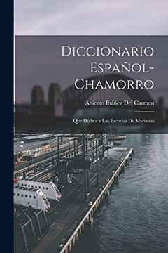 portada Diccionario Español-Chamorro: Que Dedica a las Escuelas de Marianas (in Spanish)