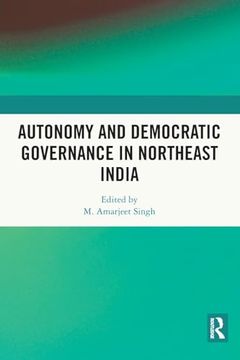 portada Autonomy and Democratic Governance in Northeast India (en Inglés)