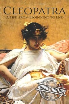 portada Cleopatra: A Life From Beginning to End (en Inglés)