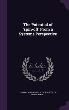 portada The Potential of 'spin-off' From a Systems Perspective (en Inglés)