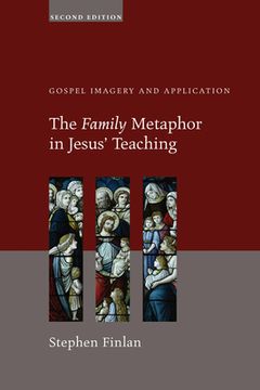 portada The Family Metaphor in Jesus' Teaching, Second Edition (en Inglés)