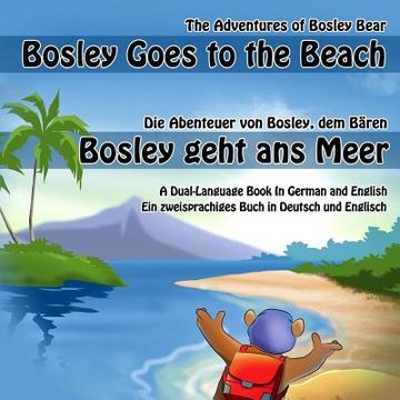 portada Bosley Goes to the Beach (German-English): A Dual Language Book in German and English