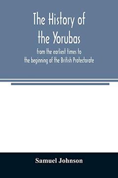 portada The History of the Yorubas: From the Earliest Times to the Beginning of the British Protectorate (en Inglés)
