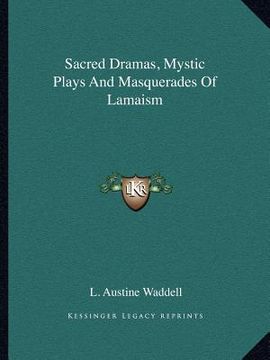 portada sacred dramas, mystic plays and masquerades of lamaism (in English)