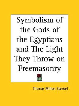 portada symbolism of the gods of the egyptians and the light they throw on freemasonry (en Inglés)