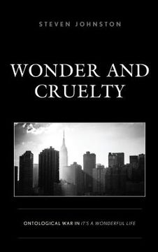 portada Wonder and Cruelty: Ontological War in It's a Wonderful Life (en Inglés)
