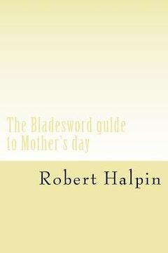 portada The Bladesword gulde to Mother's day (en Inglés)