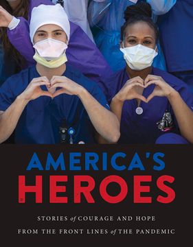 portada America's Heroes: Stories of Courage and Hope from the Frontlines of the Pandemic (en Inglés)