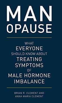portada Man-Opause: What Everyone Should Know About Treating Symptoms of Male Hormone Imbalance 