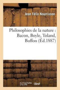 portada Philosophies de la Nature: Bacon, Boyle, Toland, Buffon (in French)