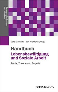 portada Handbuch Lebensbewältigung und Soziale Arbeit: Praxis, Theorie und Empirie (Übergangs- und Bewältigungsforschung)