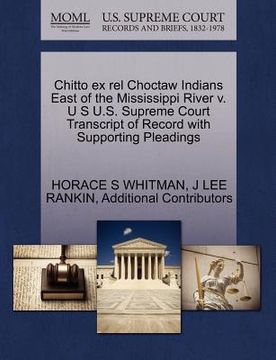 portada chitto ex rel choctaw indians east of the mississippi river v. u s u.s. supreme court transcript of record with supporting pleadings