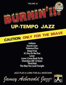 portada Jamey Aebersold Jazz -- Burnin'!!! Up-Tempo Jazz, Vol 61: Caution: Only for the Brave, Book & CD (en Inglés)