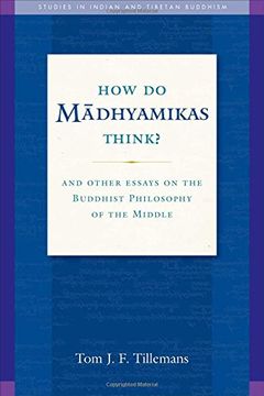 portada How Do Madhyamikas Think?, 19: And Other Essays on the Buddhist Philosophy of the Middle (en Inglés)