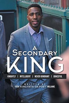 portada A Secondary King: Knightly Intelligent Never Ignorant Graceful (en Inglés)