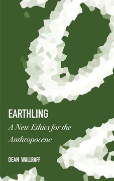 portada Earthling: A New Ethics for the Anthropocene (en Inglés)