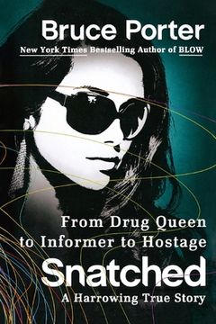 portada Snatched: From Drug Queen to Informer to Hostage--A Harrowing True Story (in English)