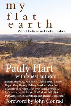 portada My Flat Earth: Why I Believe God's Creation (en Inglés)