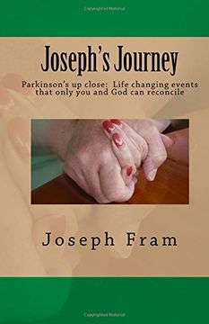 portada Joseph's Journey: Parkinson's Up Close: Life Changing Events That Only You and God Can Reconcile: Volume 5
