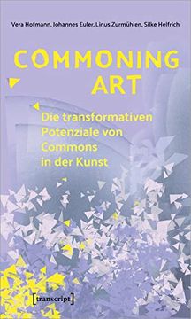 portada Commoning Art. Die Transformativen Potenziale von Commons in der Kunst (Sozialtheorie). (en Alemán)
