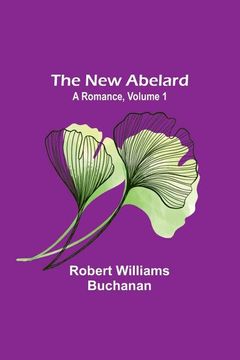 portada The New Abelard: A Romance, Volume 1 (en Inglés)