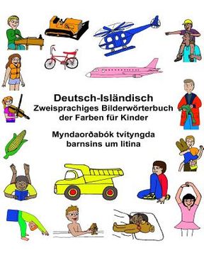 portada Deutsch-Isländisch Zweisprachiges Bilderwörterbuch der Farben für Kinder Myndaorðabók tvítyngda barnsins um litina (en Alemán)