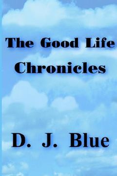portada the good life chronicles