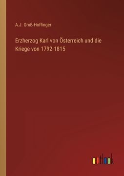 portada Erzherzog Karl von Österreich und die Kriege von 1792-1815 (en Alemán)