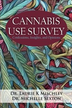 portada Cannabis Use Survey: Confessions, Insights, and Opinions