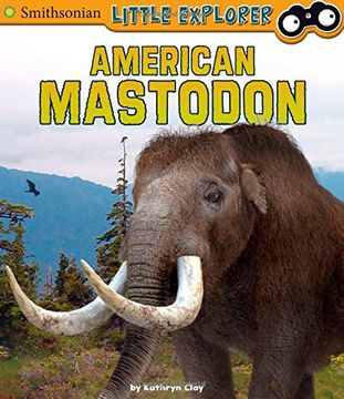 portada American Mastodon (Smithsonian Little Explorer)
