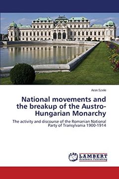 portada National movements and the breakup of the Austro-Hungarian Monarchy
