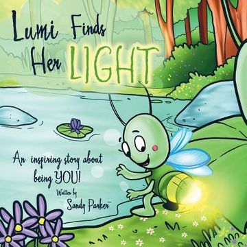 portada Lumi Finds Her Light: An inspiring story about being YOU! (en Inglés)