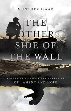 portada The Other Side of the Wall: A Palestinian Christian Narrative of Lament and Hope (in English)