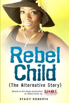 portada Rebel Child: (The Alternative Story) (en Inglés)