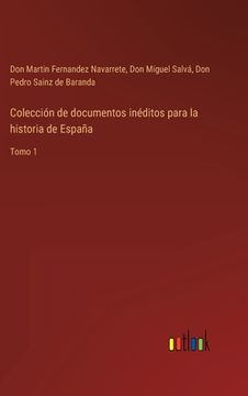 portada Colección de documentos inéditos para la historia de España: Tomo 1