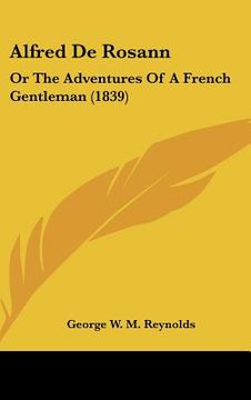 portada alfred de rosann: or the adventures of a french gentleman (1839) (in English)