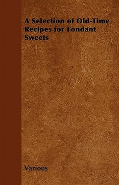 portada a selection of old-time recipes for fondant sweets (en Inglés)