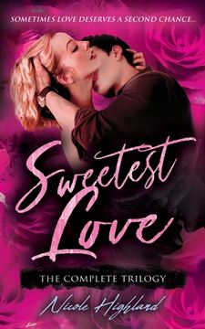 portada Sweetest Love: The Complete Trilogy (en Inglés)
