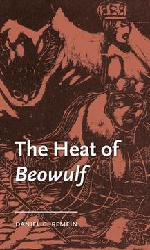 portada The Heat of Beowulf (Manchester Medieval Literature and Culture) (en Inglés)
