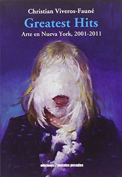 portada Greatest Hits. Arte en Nueva York, 2001-2011 (in Spanish)