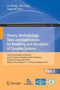 portada Theory, Methodology, Tools and Applications for Modeling and Simulation of Complex Systems: 16th Asia Simulation Conference and Scs Autumn Simulation