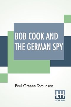 portada Bob Cook And The German Spy (en Inglés)