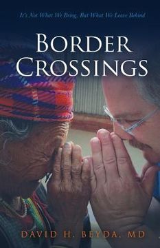 portada Border Crossings: It's Not What We Bring, But What We Leave Behind (en Inglés)
