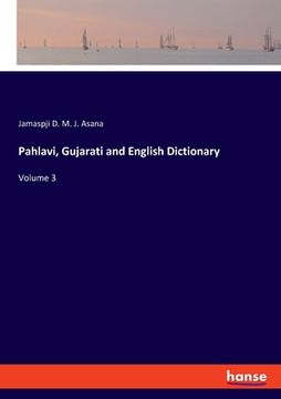 portada Pahlavi, Gujarati and English Dictionary: Volume 3 